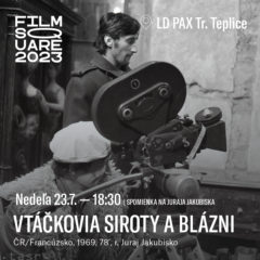 VTÁČKOVIA, SIROTY A BLÁZNI / FILM SQUARE 2023